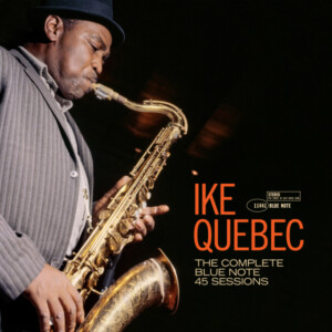 Ike Quebec - The Complete Blue Note 45 Sessions (Tone Poet Special Edition)