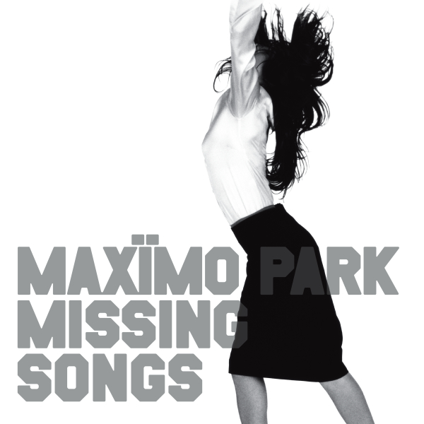 Maximo Park - A Certain Trigger/Missing Songs