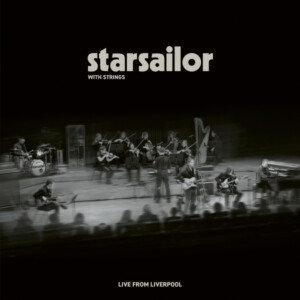 Starsailor - Starsailor with Strings: Live from Liverpool