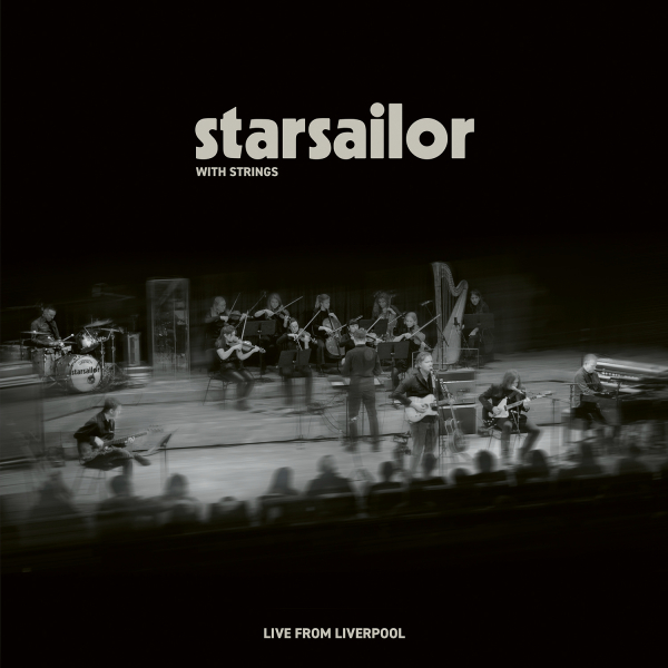 Starsailor - Starsailor with Strings: Live from Liverpool