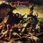 Pogues, The - Rum Sodomy & The Lash (40th Anniversary Edition)