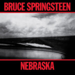 Bruce Springsteen - Nebraska ’82: Expanded Edition