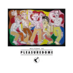 Frankie Goes to Hollywood - Welcome To The Pleasuredome