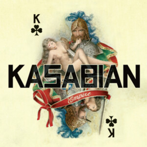 Kasabian - Empire (NAD25)
