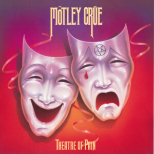 Mötley Crüe - Theatre Of Pain (40th Anniversary)