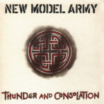 New Model Army - Thunder and Consolation (NAD25)