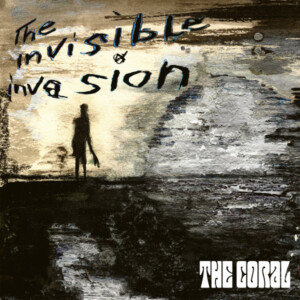 Coral, The - The Invisible Invasion (NAD25)