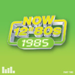 Various Artists - NOW 12” 80s: 1985 - Part Two