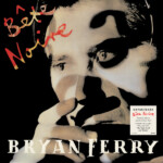 Bryan Ferry - Bête Noire (Deluxe Edition)