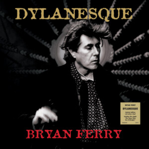 Bryan Ferry - Dylanesque