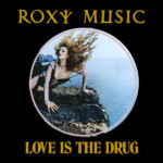 Roxy Music - Love Is The Drug - 50th Anniversary
