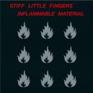 Stiff Little Fingers - Inflammable Material (2025 Remaster)