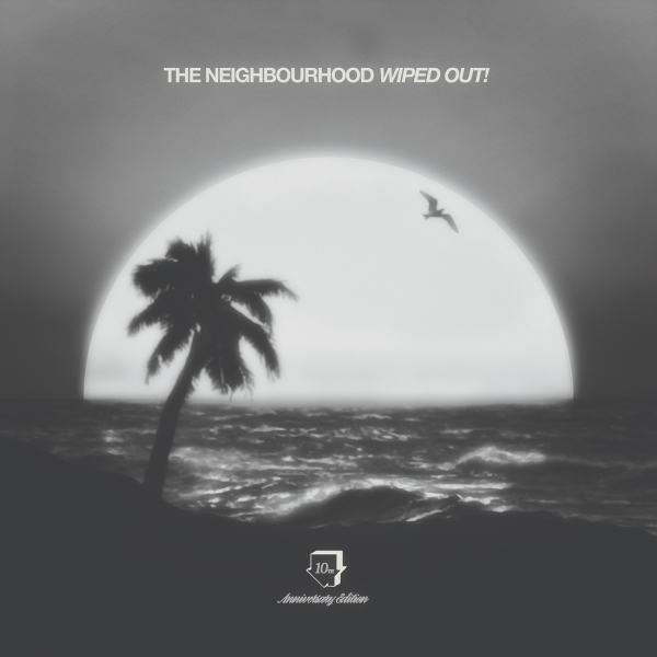 Neighbourhood, The - Wiped Out (10th Anniversary)