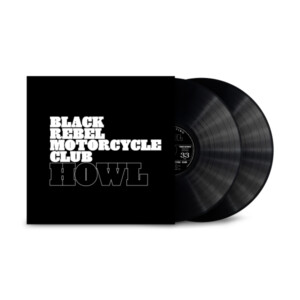 Black Rebel Motorcycle Club - Howl