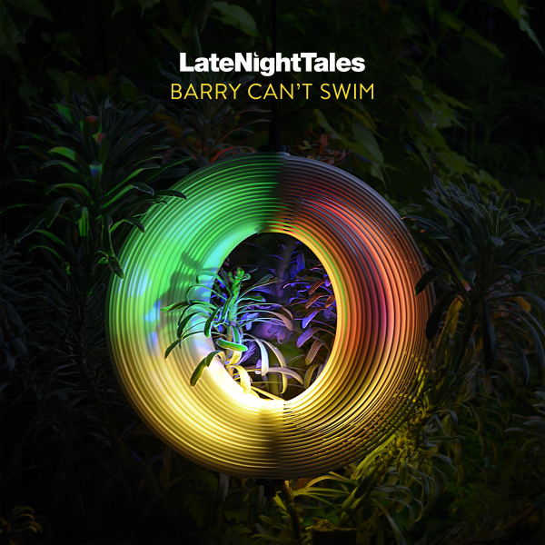 Barry Can't Swim - Late Night Tales: Barry Can’t Swim