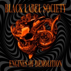 Black Label Society - Engines Of Demolition