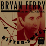 Bryan Ferry Orchestra, The - Bitter-Sweet