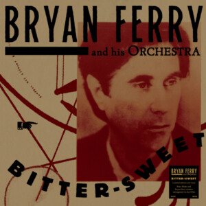 Bryan Ferry Orchestra, The - Bitter-Sweet