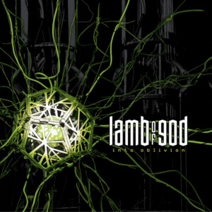 Lamb Of God - Into Oblivion