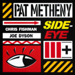 Pat Metheny - Side-Eye III+
