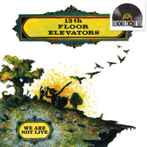 13th Floor Elevators - We Are Not Live (RSD 26)