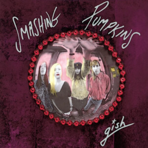 Smashing Pumpkins, The - Gish (35th Anniversary)