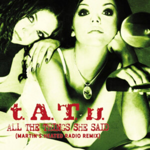 t.A.T.u. - All The Things She Said