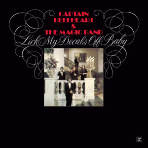 Captain Beefheart and The Magic Band - Lick My Decals Off, Baby (Deluxe Edition) (RSD26)