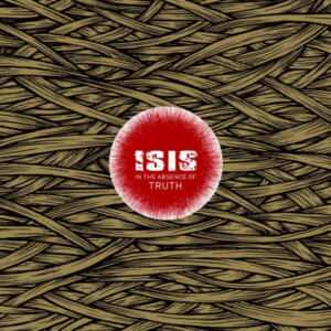 Isis - In the Absence Of Truth