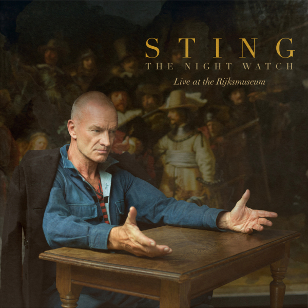 Sting - The Night Watch Live At The Rijksmuseum