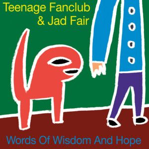 Teenage Fanclub & Jad Fair - Words of Wisdom And Hope (RSD26)