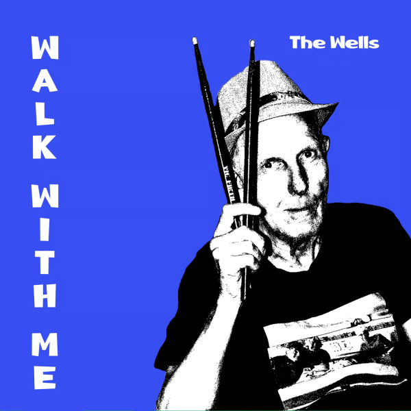 Wells, The - Walk With Me