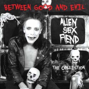 Alien Sex Fiend - Between Good And Evil (RSD26)