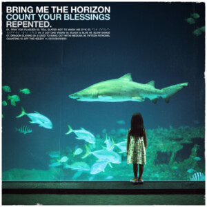 Bring Me The Horizon - Count Your Blessings | Repented