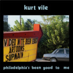 Kurt Vile - Philadelphia's been good to me