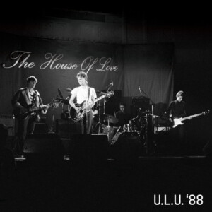 House Of Love, The - Live At ULU (7 October 1988) (RSD26)