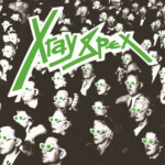 X-Ray Spex - Obsessed With You (The Early Years)