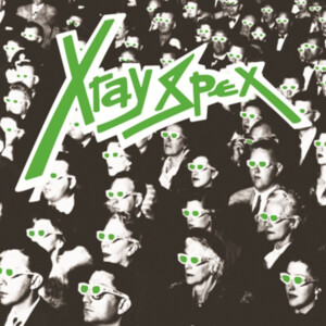 X-Ray Spex - Obsessed With You (The Early Years)