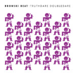 Bronski Beat - Truthdare Doubledare (40th Anniversary Edition)