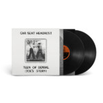 Car Seat Headrest - Teen of Denial: Joe’s Story