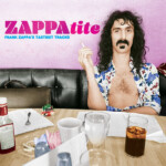 Frank Zappa - ZAPPAtite: Frank Zappa’s Tastiest Tracks