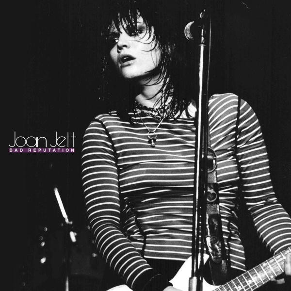 Joan Jett - Bad Reputation (45th Anniversary Reissue)