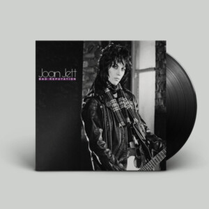 Joan Jett - Bad Reputation (45th Anniversary Reissue)
