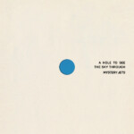 Mystery Jets - A Hole To See The Sky Through