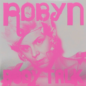 Robyn - Complete Body Talk