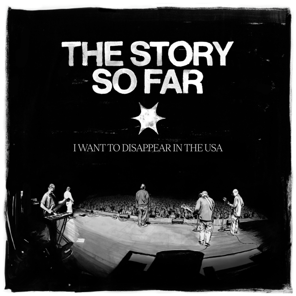 Story So Far, The - I Want To Disappear In The USA
