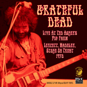 Grateful Dead - Live At Ted Askey’s Pig Farm 1970