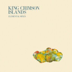 King Crimson - Islands (2026 David Singleton Elemental Mixes)