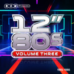 Various Artists - NOW Presents… 12” 80s: Volume Three: 1985-1986