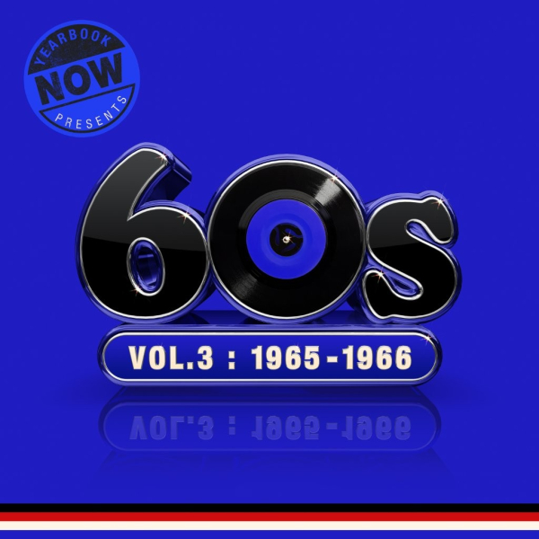 Various Artists - NOW Yearbook Presents - The 60s - Volume Three: 1965-1966